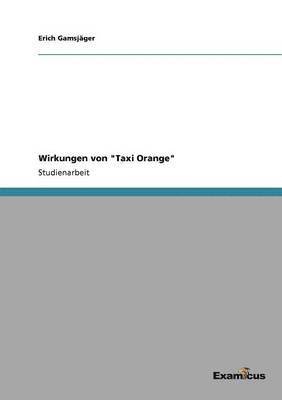 bokomslag Wirkungen von &quot;Taxi Orange&quot;