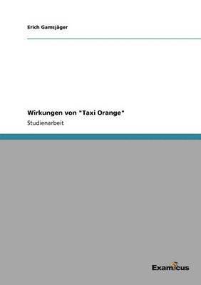 bokomslag Wirkungen von "Taxi Orange"