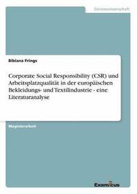 bokomslag Corporate Social Responsibility (CSR) und Arbeitsplatzqualitat in der europaischen Bekleidungs- und Textilindustrie - eine Literaturanalyse