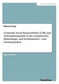 bokomslag Corporate Social Responsibility (CSR) und Arbeitsplatzqualität in der europäischen Bekleidungs- und Textilindustrie - eine Literaturanalyse