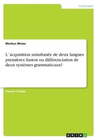 bokomslag L¿acquisition simultanée de deux langues premières