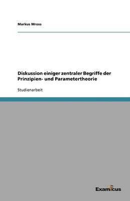 Markus Mross - Diskussion einiger zentraler Begriffe der Prinzipien- und Parametertheorie, Häftad