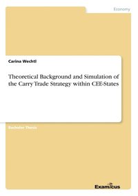 bokomslag Theoretical Background and Simulation of the Carry Trade Strategy within CEE-States