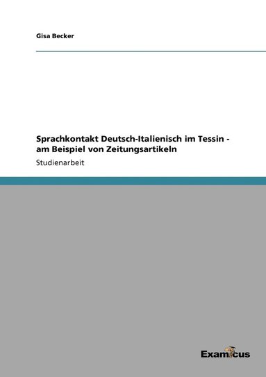 bokomslag Sprachkontakt Deutsch-Italienisch im Tessin - am Beispiel von Zeitungsartikeln