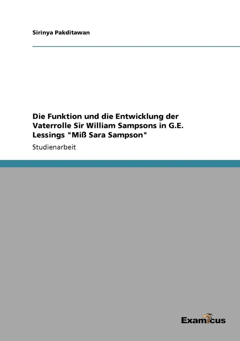 Die Funktion und die Entwicklung der Vaterrolle Sir William Sampsons in G.E. Lessings Miss Sara Sampson 1