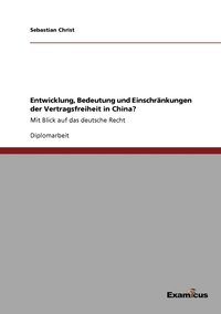 bokomslag Entwicklung, Bedeutung und Einschränkungen der Vertragsfreiheit in China?