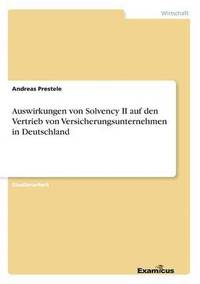 bokomslag Auswirkungen von Solvency II auf den Vertrieb von Versicherungsunternehmen in Deutschland