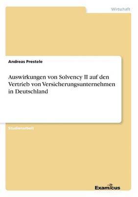 Auswirkungen von Solvency II auf den Vertrieb von Versicherungsunternehmen in Deutschland 1