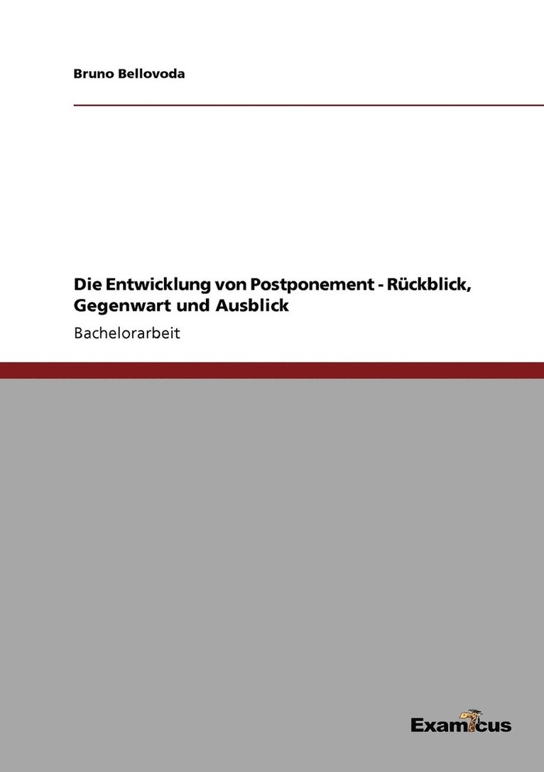 Die Entwicklung von Postponement - Rckblick, Gegenwart und Ausblick 1