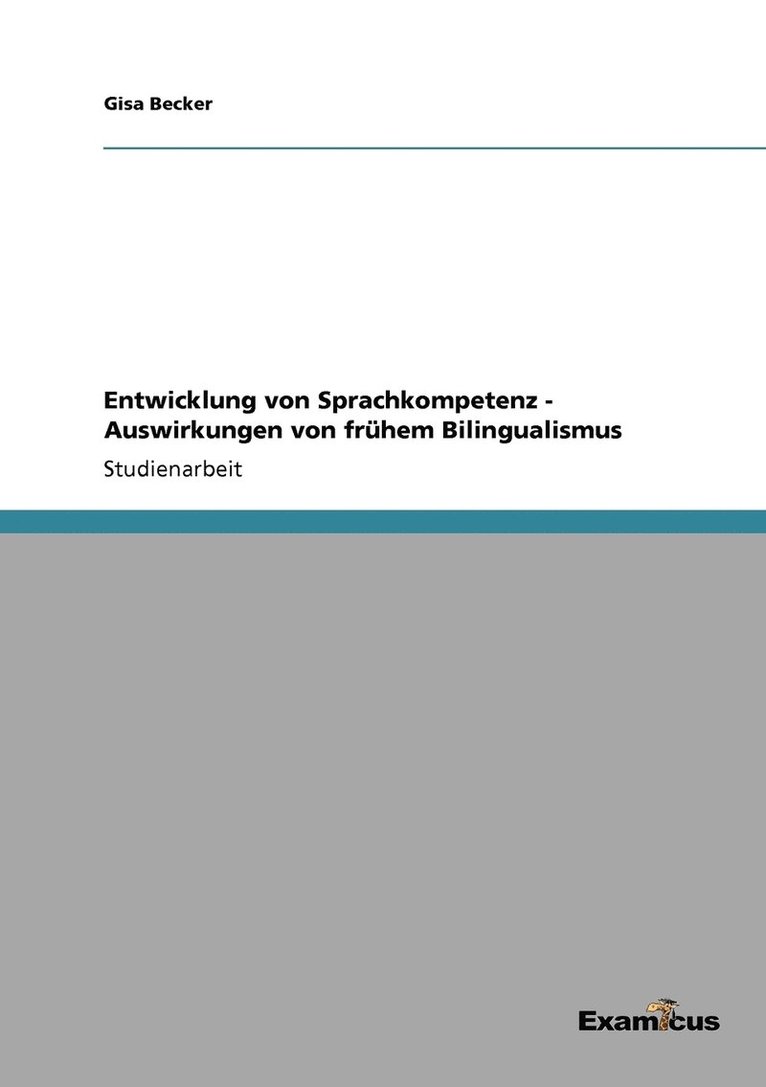 Entwicklung von Sprachkompetenz - Auswirkungen von frhem Bilingualismus 1