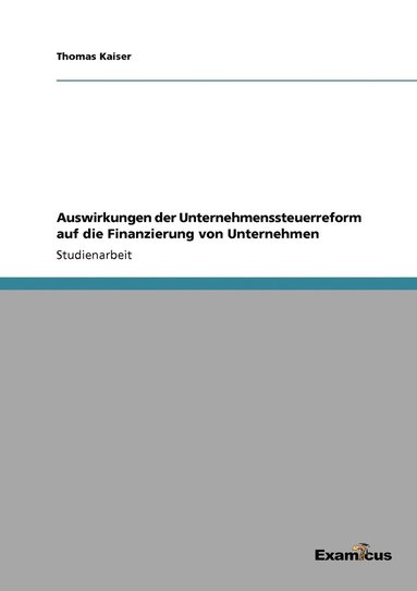 bokomslag Auswirkungen der Unternehmenssteuerreform auf die Finanzierung von Unternehmen