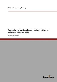 bokomslag Deutsche Landeskunde am Herder Institut im Zeitraum 1961 bis 1989