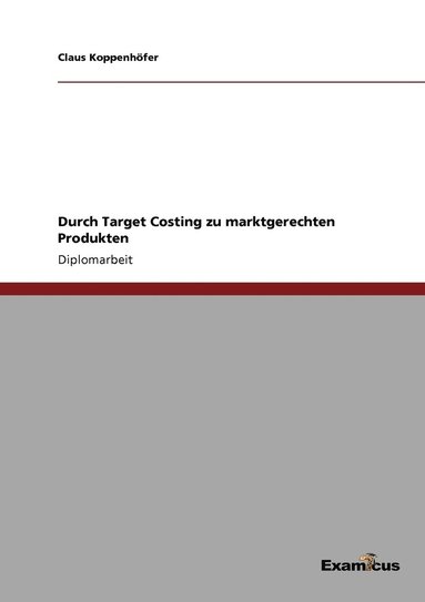 bokomslag Durch Target Costing zu marktgerechten Produkten