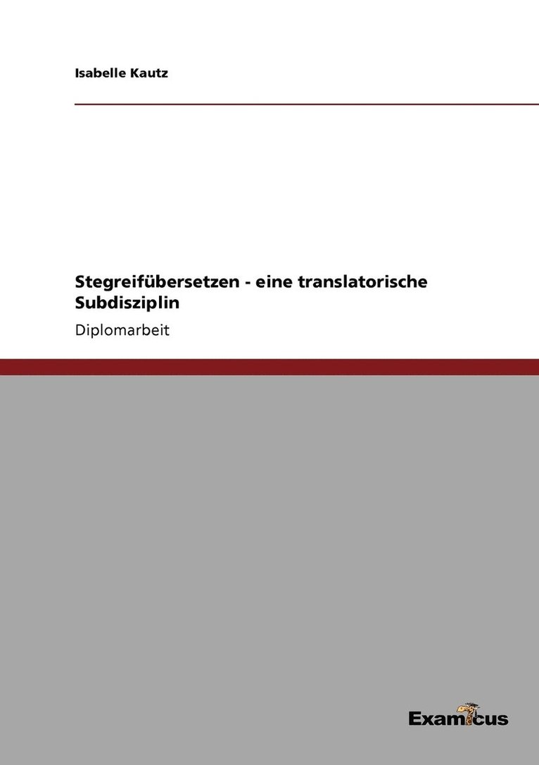 Stegreifbersetzen - eine translatorische Subdisziplin 1