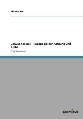bokomslag Janusz Korczak - Padagogik Der Achtung Und Liebe