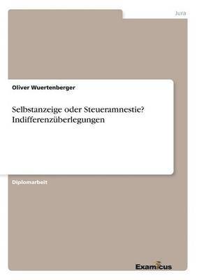 bokomslag Selbstanzeige oder Steueramnestie? Indifferenzuberlegungen