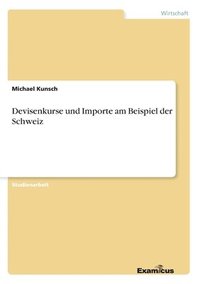 bokomslag Devisenkurse und Importe am Beispiel der Schweiz