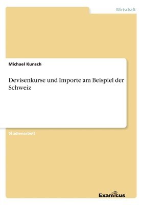 Devisenkurse und Importe am Beispiel der Schweiz 1