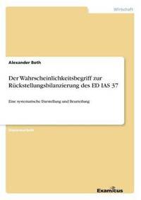 bokomslag Der Wahrscheinlichkeitsbegriff zur Rckstellungsbilanzierung des ED IAS 37