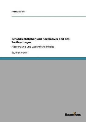 Schuldrechtlicher und normativer Teil des Tarifvertrages 1