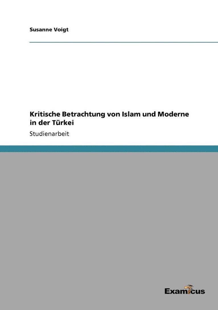 Kritische Betrachtung von Islam und Moderne in der Trkei 1