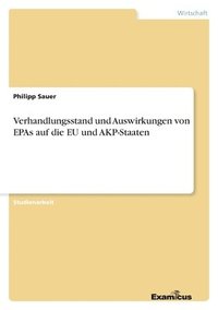 bokomslag Verhandlungsstand und Auswirkungen von EPAs auf die EU und AKP-Staaten