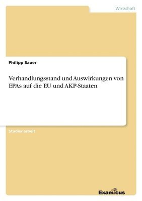 bokomslag Verhandlungsstand und Auswirkungen von EPAs auf die EU und AKP-Staaten