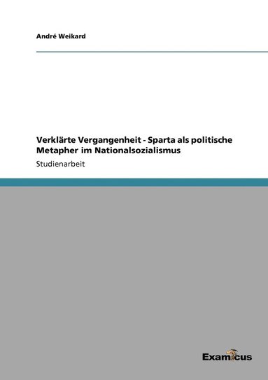 bokomslag Verklrte Vergangenheit - Sparta als politische Metapher im Nationalsozialismus