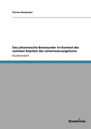 bokomslag johanneische Brotwunder im Kontext des sechsten Kapitels des Johannesevangeliums