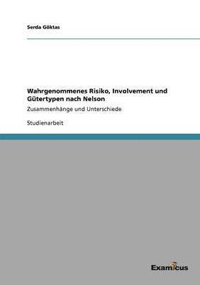 bokomslag Wahrgenommenes Risiko, Involvement und Gtertypen nach Nelson