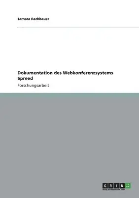 Tamara Rachbauer - Dokumentation des Webkonferenzsystems Spreed, Häftad. Tillgänglighet: Lägg i varukorg