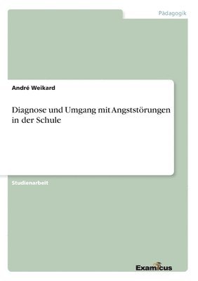 bokomslag Diagnose und Umgang mit Angststörungen in der Schule