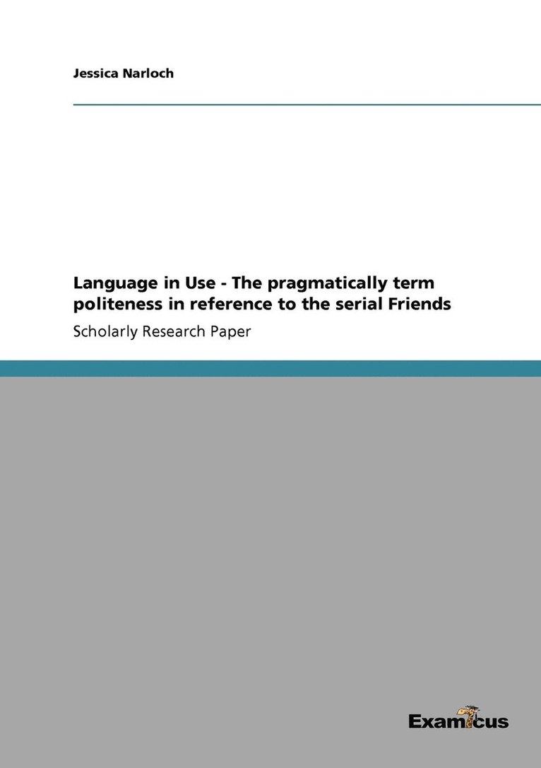 Language in Use - The pragmatically term politeness in reference to the serial Friends 1