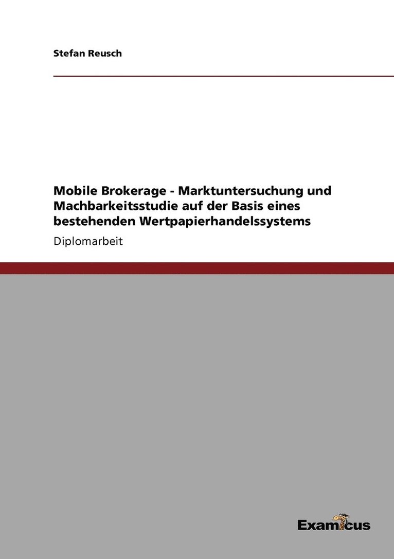 Stefan Reusch - Mobile Brokerage - Marktuntersuchung und Machbarkeitsstudie auf der Basis eines bestehenden Wertpapierhandelssystems, Häftad