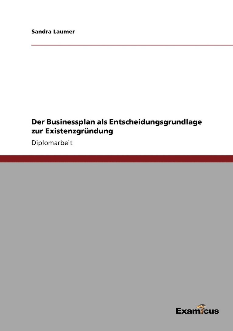 Der Businessplan als Entscheidungsgrundlage zur Existenzgrndung 1