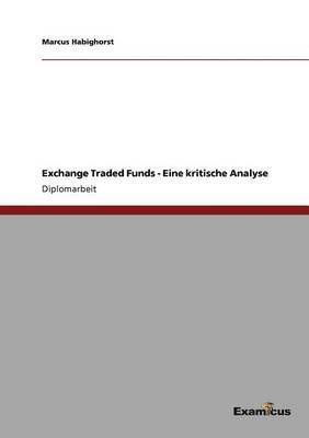 Exchange Traded Funds - Eine kritische Analyse 1