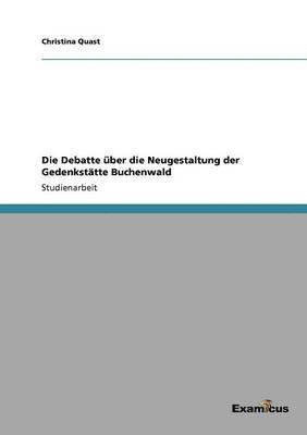 Die Debatte ber die Neugestaltung der Gedenksttte Buchenwald 1