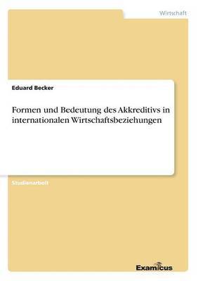 bokomslag Formen und Bedeutung des Akkreditivs in internationalen Wirtschaftsbeziehungen