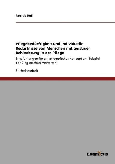 bokomslag Pflegebedurftigkeit und individuelle Bedurfnisse von Menschen mit geistiger Behinderung in der Pflege