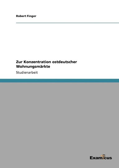 bokomslag Zur Konzentration ostdeutscher Wohnungsmarkte