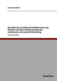 bokomslag Das Pferd - ein Lernhelfer fr verhaltensauffllige Kinder und Jugendliche