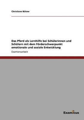 bokomslag Das Pferd - ein Lernhelfer fr verhaltensauffllige Kinder und Jugendliche