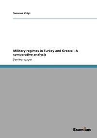 bokomslag Military regimes in Turkey and Greece - A comparative analysis
