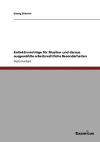 bokomslag Kollektivverträge für Musiker und daraus ausgewählte arbeitsrechtliche Besonderheiten