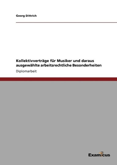 bokomslag Kollektivvertrge fr Musiker und daraus ausgewhlte arbeitsrechtliche Besonderheiten