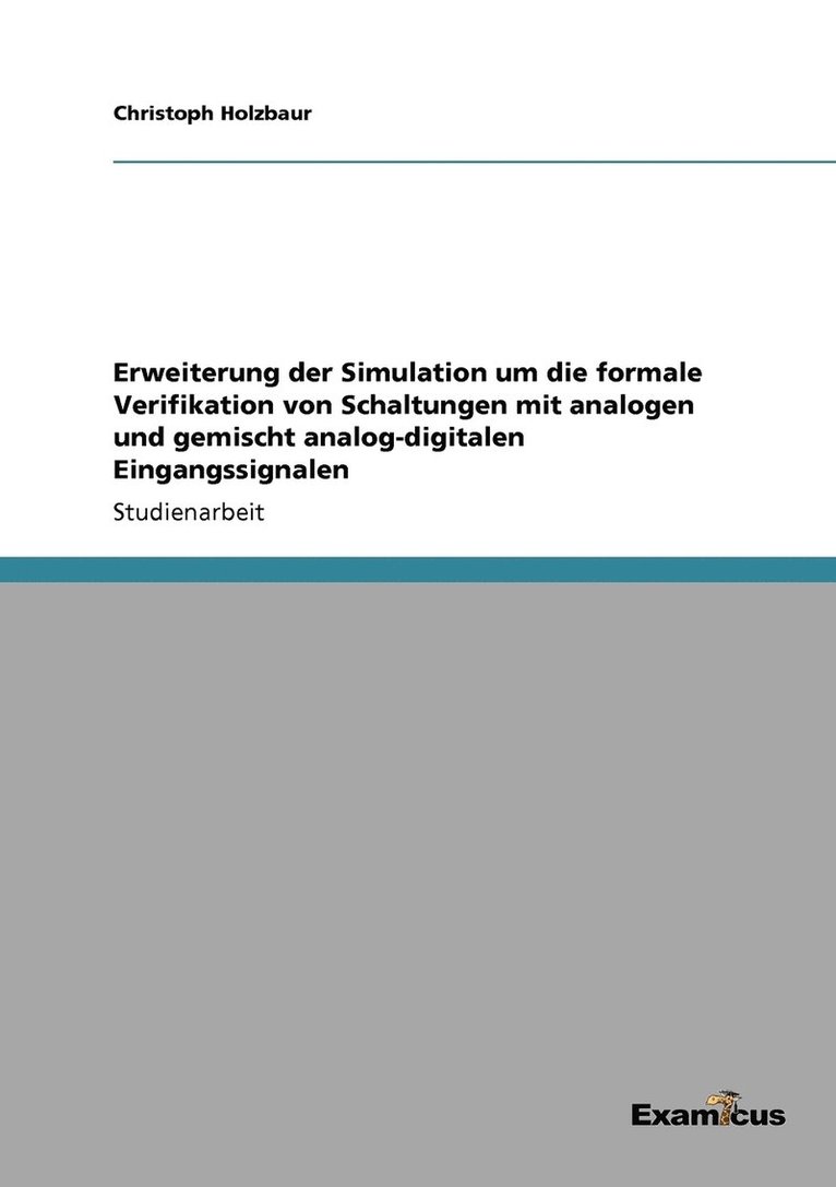 Erweiterung der Simulation um die formale Verifikation von Schaltungen mit analogen und gemischt analog-digitalen Eingangssignalen 1