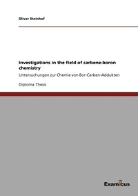 bokomslag Investigations in the field of carbene-boron chemistry