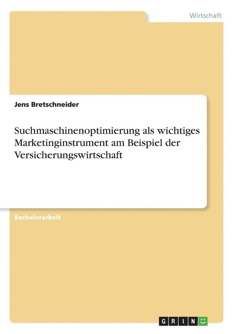 Jens Bretschneider - Suchmaschinenoptimierung als wichtiges Marketinginstrument am Beispiel der Versicherungswirtschaft, Häftad