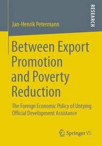 bokomslag Between Export Promotion and Poverty Reduction