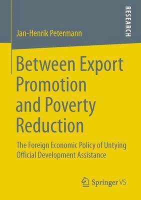 bokomslag Between Export Promotion and Poverty Reduction